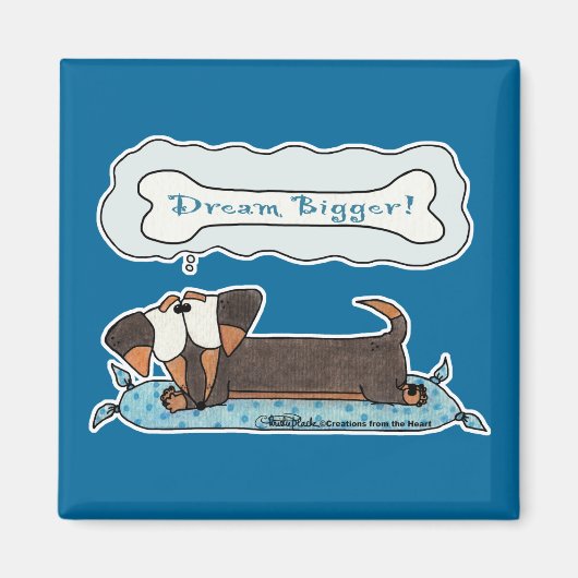 Dream Bigger Magneet (Voorkant)
