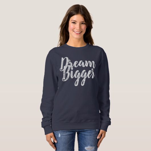 Dream Bigger Navy Sweatshirt (Voorkant volledig)