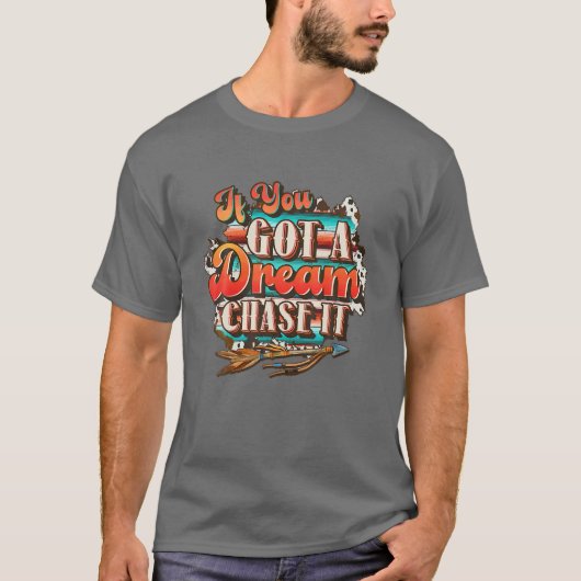 Dream Chase het 'Tot je het niet kunt, land Wester T-shirt (Voorkant)