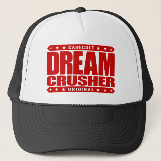 DREAM CRUSHER - Ik heb de hoop van mijn zwakke teg Trucker Pet