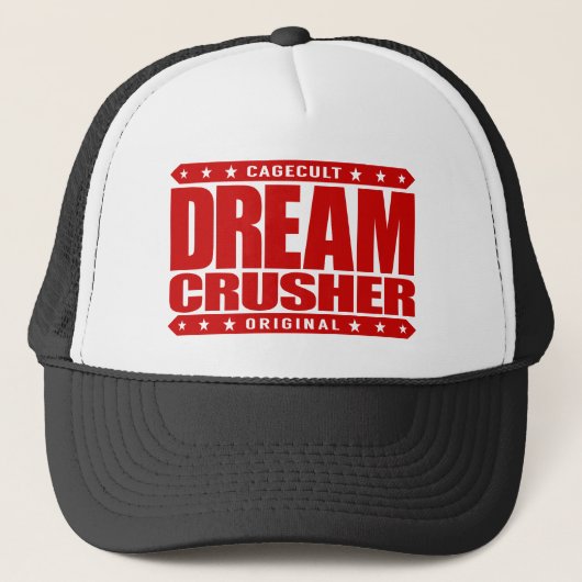 DREAM CRUSHER - Ik heb de hoop van mijn zwakke teg Trucker Pet (Voorkant)