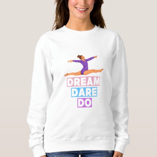 Dream Dare Do – Motivational Gymnastics Sweatshirt (Voorkant)