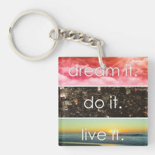 Dream dat het het Motivatie citaat van het Levende Sleutelhanger