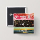 Dream dat het het Motivatie citaat van het Levende Vierkante Button 5,1 Cm (Voorkant /achterkant)
