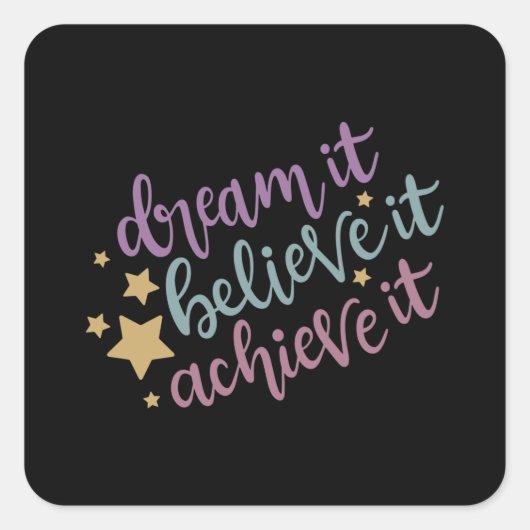 Dream dat het het zal bereiken vierkante sticker (Voorkant)