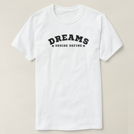 Dream Desire Definieer Trendy T-shirt (Design voorkant)