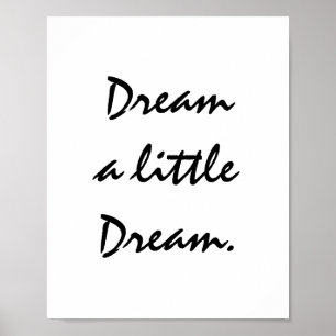 Dream een kleine droom. poster