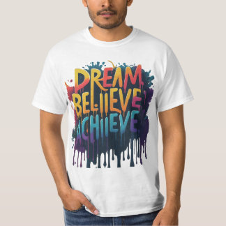Dream. Geloof me. Bereik. T-shirt