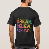Dream. Geloof me. Bereik. T-shirt (Achterkant)