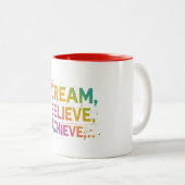 Dream. Geloof me. Bereik. Tweekleurige Koffiemok (Voorkant rechts)