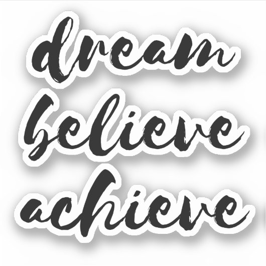 Dream gelooft Achieve Sticker (Voorkant)