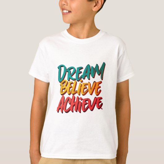 Dream gelooft Achieve T-shirt (Voorkant)