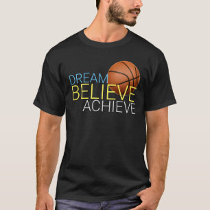 Dream gelooft bereiken Basketball T-shirt