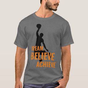 Dream gelooft bereiken Basketball T-shirt