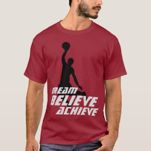 Dream gelooft bereiken Basketball T-shirt