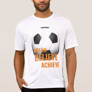 Dream gelooft dat het Football voetbal bereikt wor T-shirt