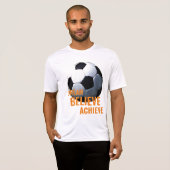 Dream gelooft dat het Football voetbal bereikt wor T-shirt (Voorkant volledig)