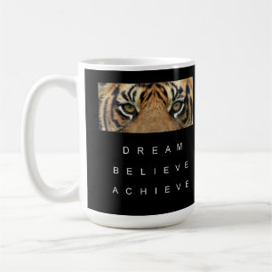 Dream gelooft dat je Tiger Eyes Motivatie kunt ber Koffiemok