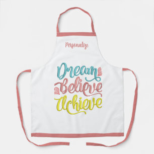 Dream Gelooft Inspirerend Motivatie te bereiken Schort