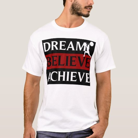 Dream Gelooft te bereiken Geheime T-Shirt (Voorkant)