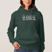 Dream groot en laat het gebeuren hoodie (Voorkant)