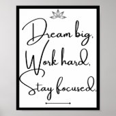 Dream groot, werk hard, blijf gefocust poster (Voorkant)