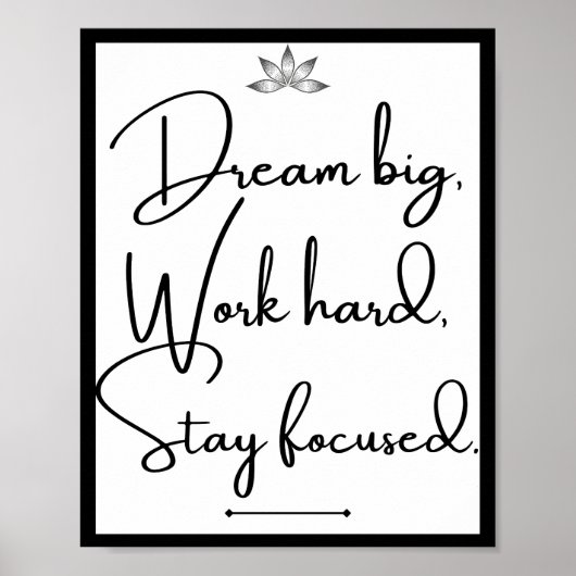 Dream groot, werk hard, blijf gefocust poster (Voorkant)