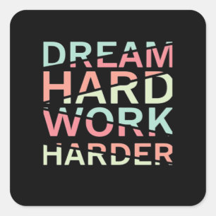 Dream Hard Work Hard Classic Vierkante Sticker