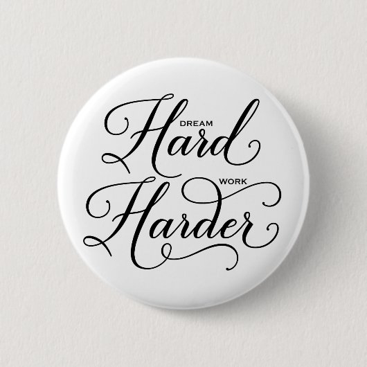 Dream Hard Work Harder Modern Calligrafie Button (Voorkant)