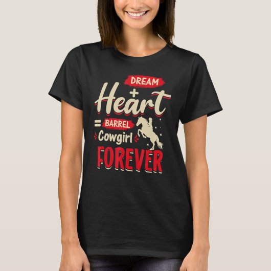 Dream + Heart Barrel Cowgirl Forever Barrel Equ T-shirt (Voorkant)