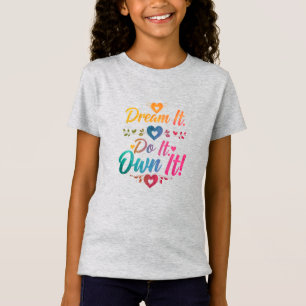"Dream het. Doe het. Eigen het!" Motiverend fijn j T-shirt