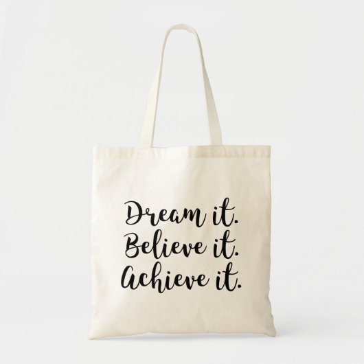 Dream het, geloof het, realiseer het. tote bag (Voorkant)