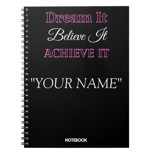 Dream het gelooft dat het het "JOUW NAAM" bereikt Notitieboek (Voorkant)