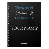 Dream het gelooft dat het het "JOUW NAAM" bereikt Notitieboek (Voorkant)