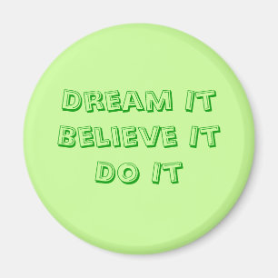Dream het geloven dat het het doet magneet