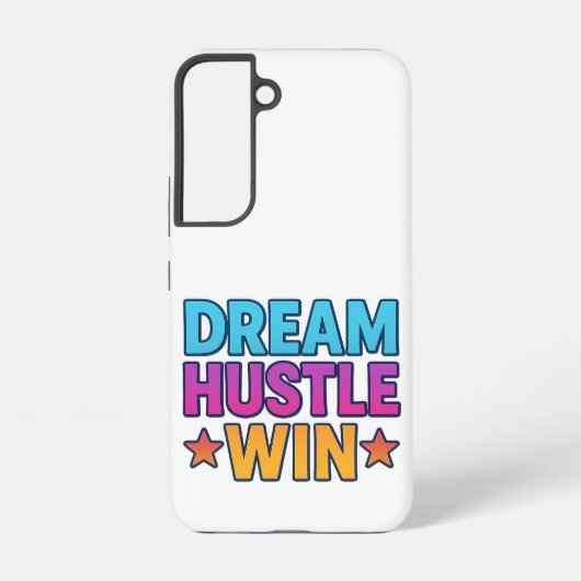 Dream Hustle Win – Galaxy S22 Hoesje Samsung Galaxy Hoesje (Achterkant)