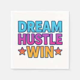DREAM HUSTLE WIN Motivatie Papieren servet