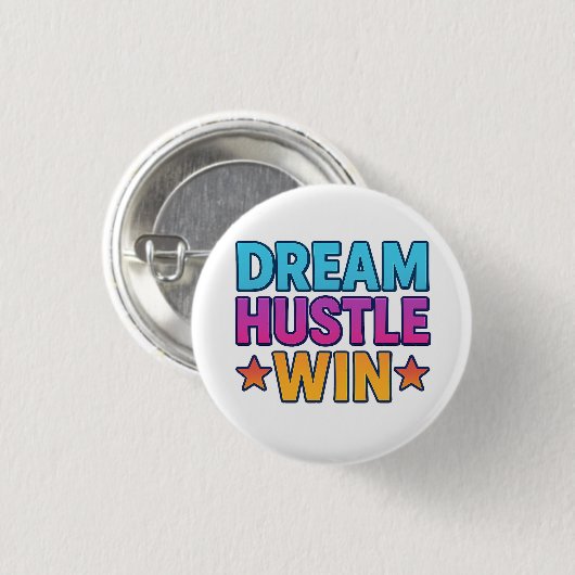 Dream Hustle Win - Motivatie ronde Button Badge (Voorkant /achterkant)