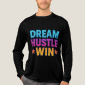 Dream Hustle Win – Motivatie T-shirt (Voorkant volledig)