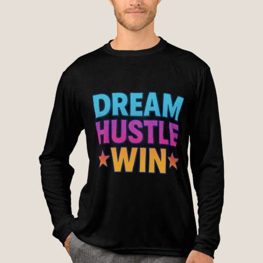 Dream Hustle Win – Motivatie T-shirt (Voorkant volledig)