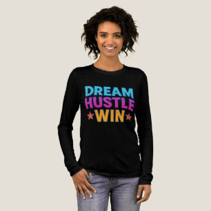 Dream Hustle Win – Motivatie T-shirt voor dames