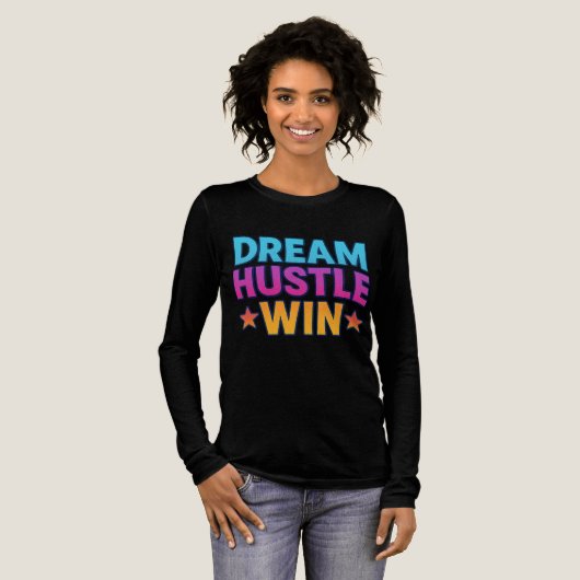 Dream Hustle Win – Motivatie T-shirt voor dames (Voorkant)