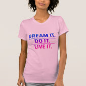Dream It Do It Live It Bold Motivational T-Shirt (Voorkant)