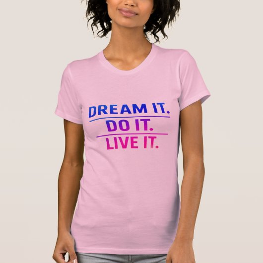Dream It Do It Live It Bold Motivational T-Shirt  (Voorkant)