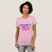 Dream It Do It Live It Bold Motivational T-Shirt  (Voorkant volledig)