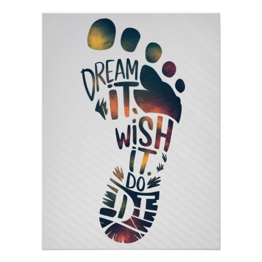 "DREAM IT. WISH IT. DO IT." Inspirational Footprin Perfect Poster (Voorkant)