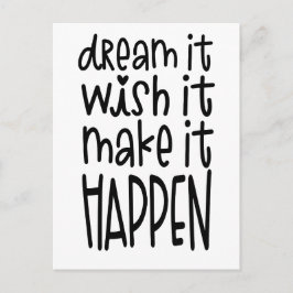 Dream It Wish It Make It Happen Inspirerende quote Briefkaart