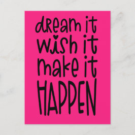 Dream It Wish It Make It Happen Positivity Pink Briefkaart