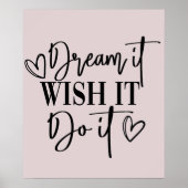 DREAM IT, WIST IT, DOE IT POSTER (Voorkant)