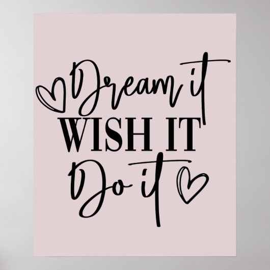 DREAM IT, WIST IT, DOE IT POSTER (Voorkant)